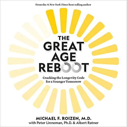 The Great Age Reboot By Michael F. Roizen, Peter Linneman, Albert Ratner