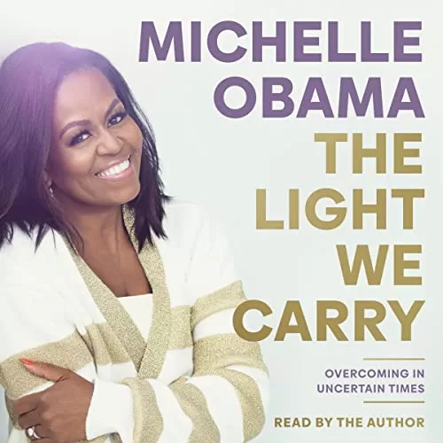The Light We Carry By Michelle Obama