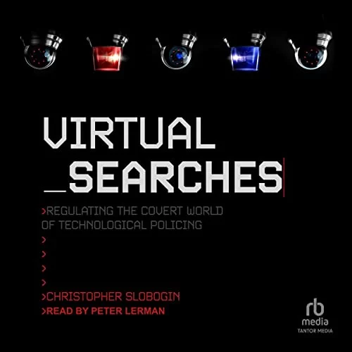 Virtual Searches By Christopher Slobogin