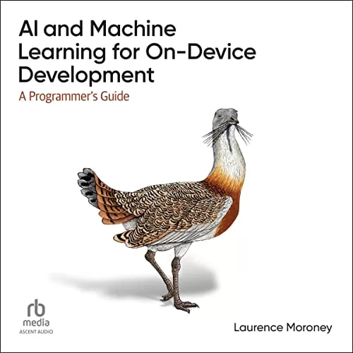 AI and Machine Learning for on-Device Development (1st Edition) By Laurence Moroney