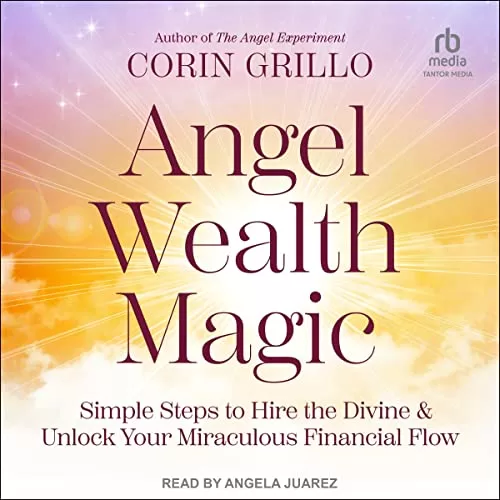 Angel Wealth Magic By Corin Grillo