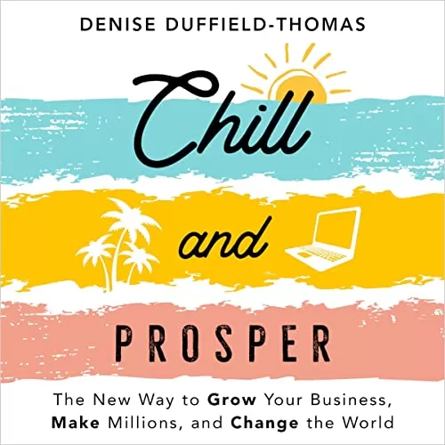 Chill and Prosper By Denise Duffield-Thomas