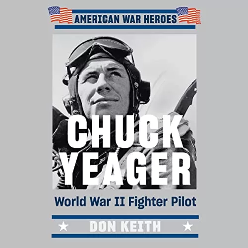 Chuck Yeager By Don Keith