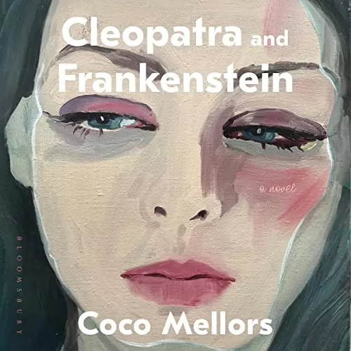 Cleopatra and Frankenstein By Coco Mellors
