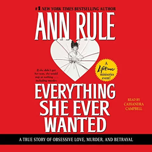 Everything She Ever Wanted By Ann Rule