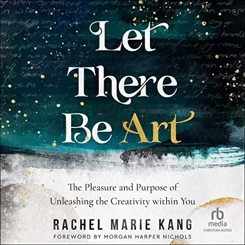 Let There Be Art By Rachel Marie Kang