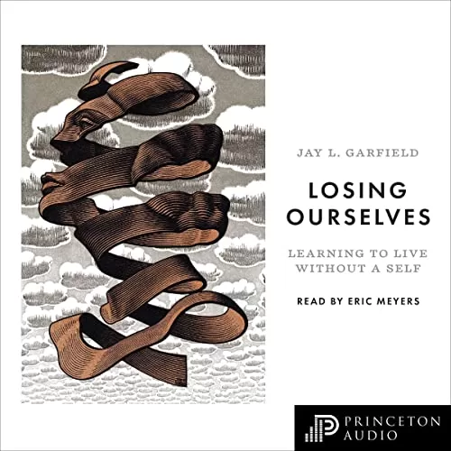 Losing Ourselves By Jay L. Garfield