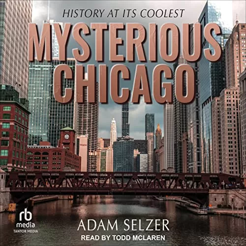 Mysterious Chicago By Adam Selzer