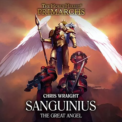 Sanguinius: The Great Angel By Chris Wraight