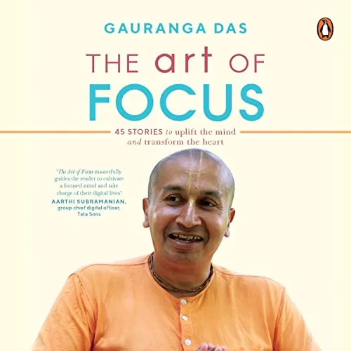 The Art of Focus By Gauranga Das Prabhu