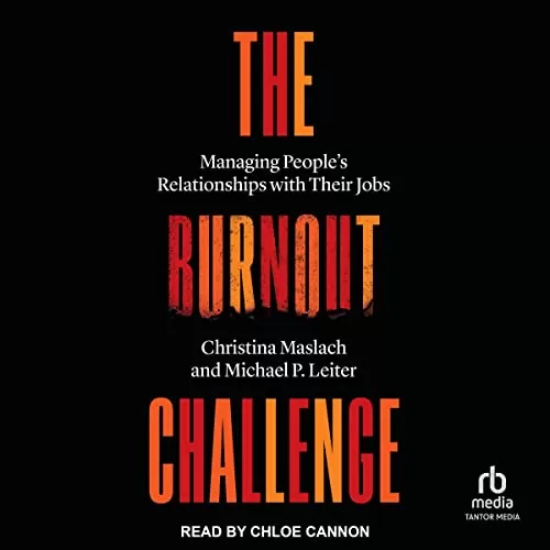 The Burnout Challenge By Christina Maslach, Michael P. Leiter