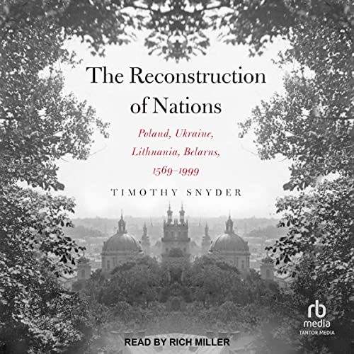 The Reconstruction of Nations By Timothy Snyder