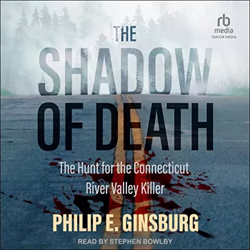 The Shadow of Death By Philip E. Ginsburg