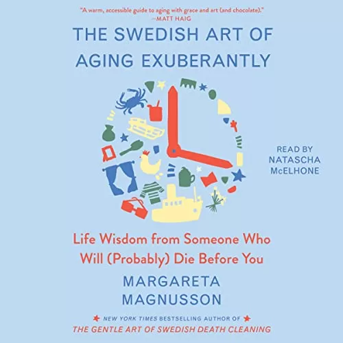 The Swedish Art of Aging Exuberantly By Margareta Magnusson