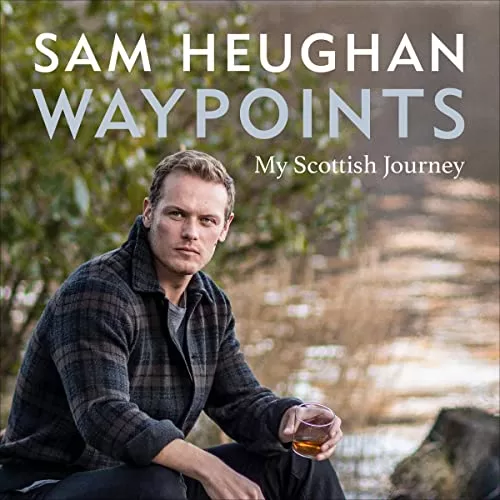 Waypoints By Sam Heughan