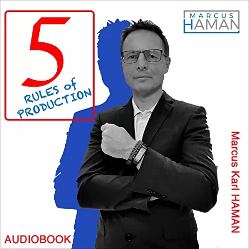5 Rules of Production By Marcus Karl Haman