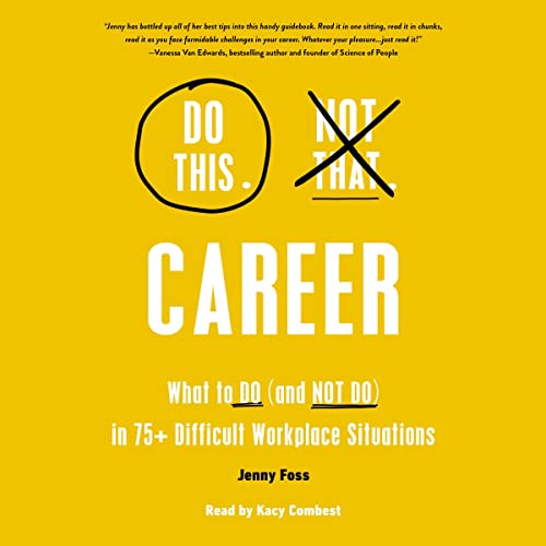 Do This, Not That: Career By Jenny Foss