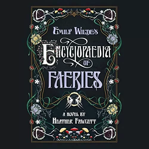 Emily Wilde's Encyclopaedia of Faeries By Heather Fawcett