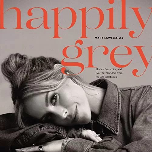 Happily Grey By Mary Lawless Lee