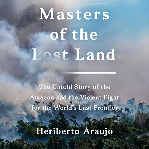 Masters of the Lost Land By Heriberto Araujo