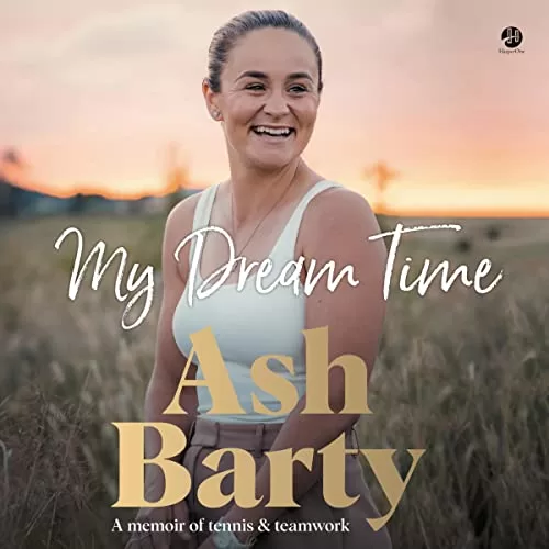 My Dream Time By Ashleigh Barty