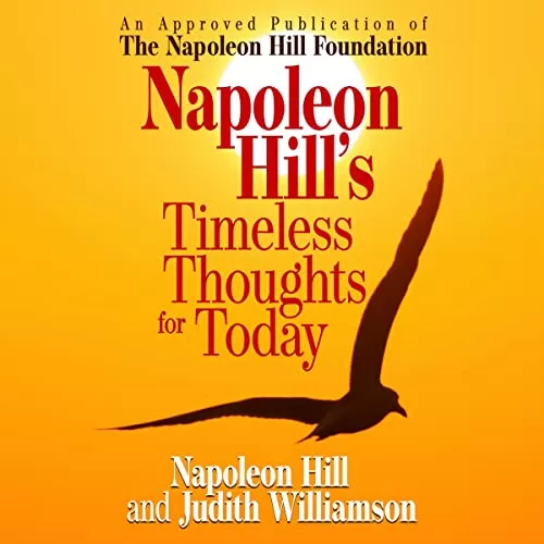 Napoleon Hill's Timeless Thoughts for Today By Napoleon Hill, Judith Williamson
