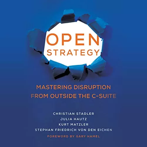 Open Strategy By Christian Stadler, Julia Hautz, Kurt Matzler, Stephan Friedrich von den Eichen
