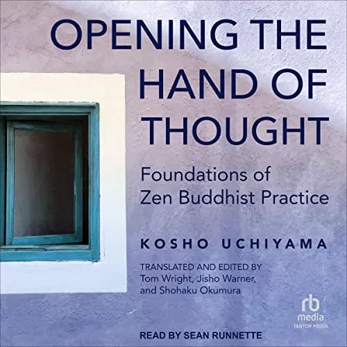 Opening the Hand of Thought By Kosho Uchiyama