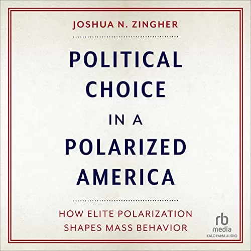 Political Choice in a Polarized America By Joshua N. Zingher