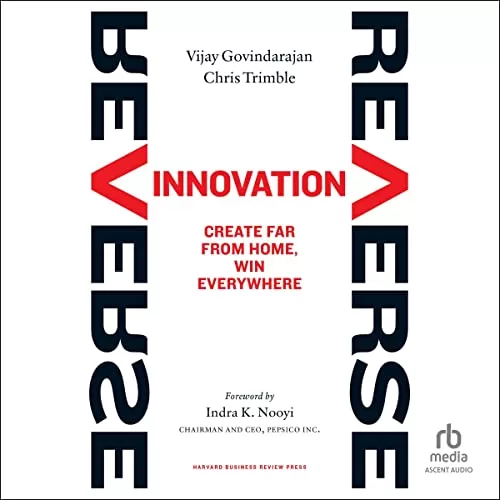 Reverse Innovation By Vijay Govindarajan, Chris Trimble