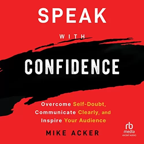 Speak with Confidence By Mike Acker