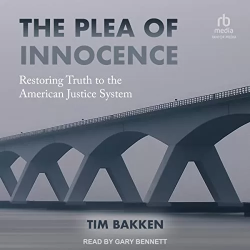 The Plea of Innocence By Tim Bakken