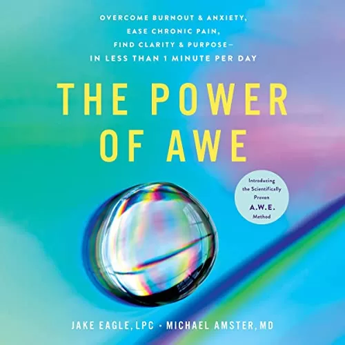 The Power of Awe By Jake Eagle LPC, Michael Amster MD