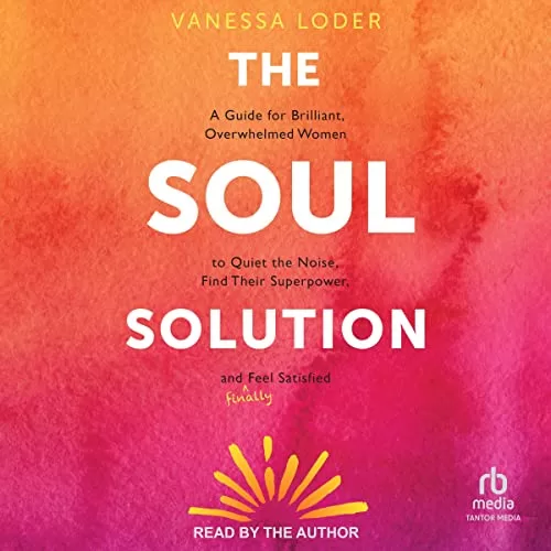 The Soul Solution By Vanessa Loder