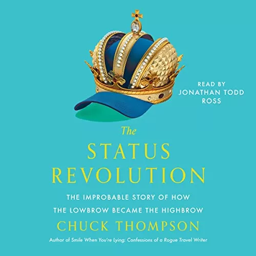 The Status Revolution By Chuck Thompson