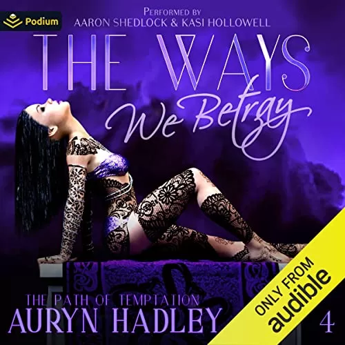 The Ways We Betray By Auryn Hadley