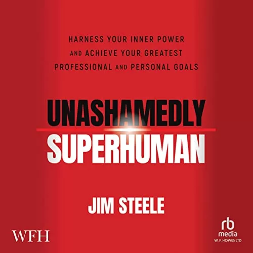 Unashamedly Superhuman By Jim Steele