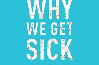 Why We Get Sick By Benjamin Bikman PhD