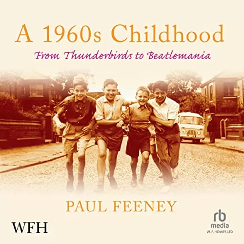 A 1960s Childhood By Paul Feeney