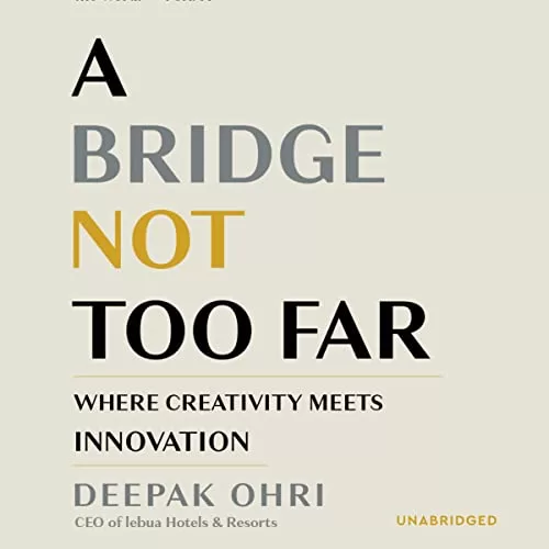 A Bridge Not Too Far By Deepak Ohri