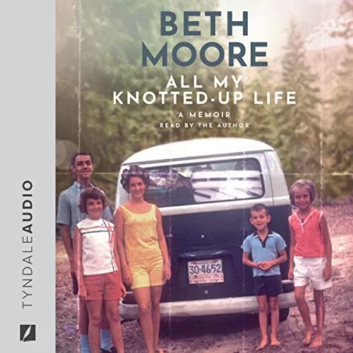 All My Knotted-Up Life By Beth Moore