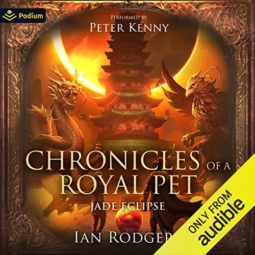 Chronicles of a Royal Pet: Jade Eclipse By Ian Rodgers