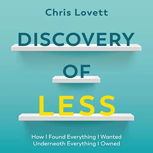 Discovery of Less By Chris Lovett