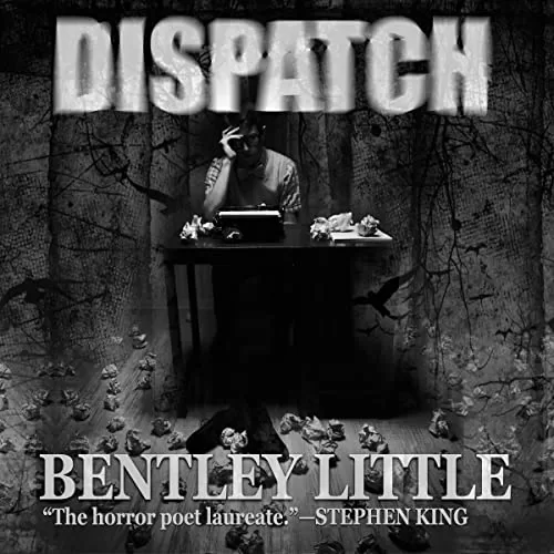 Dispatch By Bentley Little