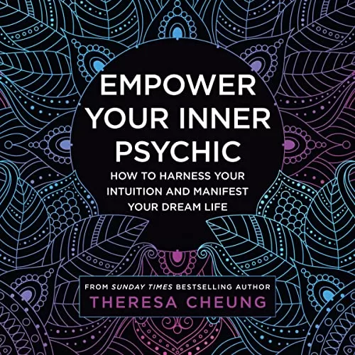 Empower Your Inner Psychic By Theresa Cheung