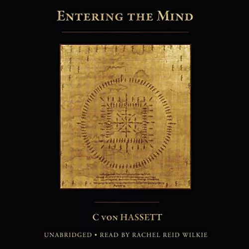 Entering the Mind By C von Hassett