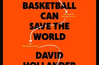 How Basketball Can Save the World By David Hollander