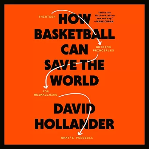 How Basketball Can Save the World By David Hollander