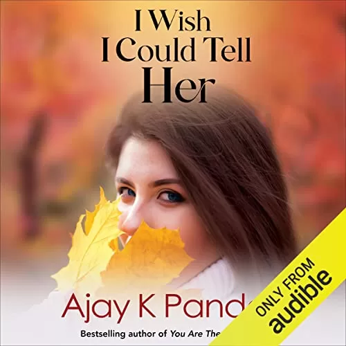 I Wish I Could Tell Her By Ajay K Pandey