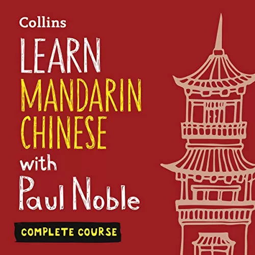 Learn Mandarin Chinese with Paul Noble for Beginners – Complete Course By Paul Noble, Kai-Ti Noble